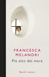 Più alto del mare - Francesca Melandri