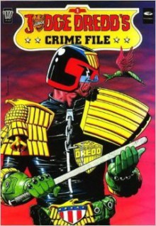 Judge Dredd Crime Files: No. 1 - Alan Grant, Peter Milligan, John Wagner