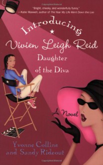 Introducing Vivien Leigh Reid: Daughter of the Diva - Yvonne Collins, Sandy Rideout