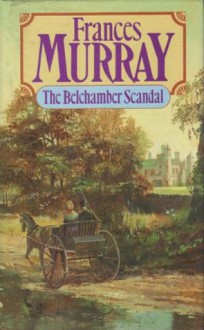 The Belchamber Scandal - Frances Murray