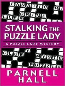 Stalking the Puzzle Lady - Parnell Hall