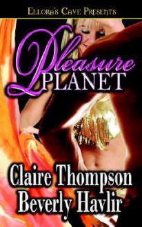 Pleasure Planet - Claire Thompson, Beverly Havlir