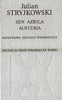 Sen Azrila. Austeria - Julian Stryjkowski