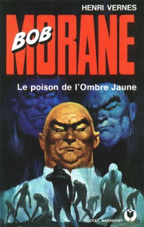 Le poison de l'Ombre Jaune - Henri Vernes, Henri Lievens