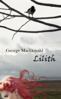 Lilith (Illustrated) - George MacDonald, Zinaida Kiselyova, John Collier, Albrecht Durer