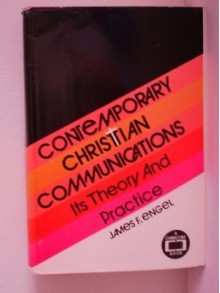 Contemporary Christian communications, its theory and practice - James F. Engel