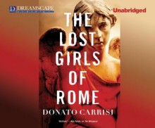 The Lost Girls of Rome - Donato Carrisi, David Doersch