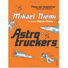 Astrotruckers - Mikael Niemi