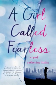 A Girl Called Fearless - Catherine Linka