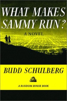 What Makes Sammy Run? - Budd Schulberg