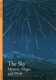 The Sky: Mystery, Magic, and Myth (Discoveries) - Jean-Pierre Verdet