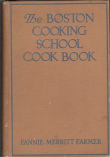 The Boston Cooking School Cook Book - Fannie Merritt Farmer