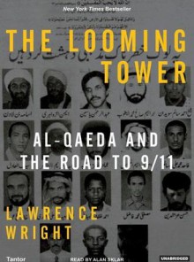 The Looming Tower: Al-Qaeda and the Road to 9/11 - Lawrence Wright, Alan Sklar