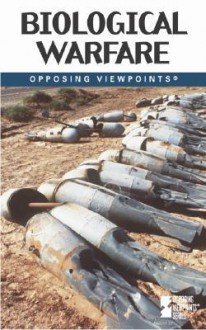 Biological Warfare: Opposing Viewpoints - William M. Dudley