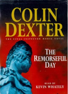 The Remorseful Day (Inspector Morse, #13) - Colin Dexter, Kevin Whately