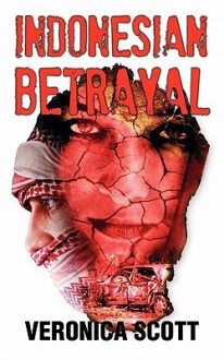 Indonesian Betrayal - Veronica Scott