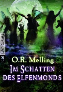 Im Schatten des Elfenmonds - O.R. Melling, Anne Brauner