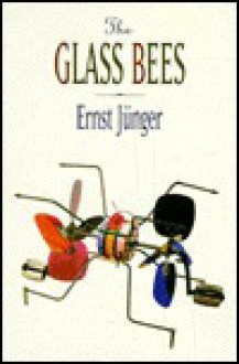 The Glass Bees - Ernst Jünger, Louise Bogan