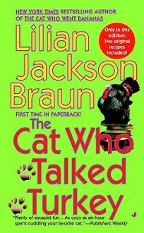 The Cat Who Talked Turkey (Cat Who..., #26) - Lilian Jackson Braun