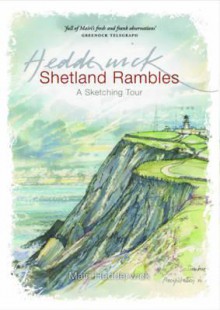 Shetland Rambles: A Sketching Tour of Shetland Retracing the Footsteps of Victorian Artist John T. Reid - Mairi Hedderwick