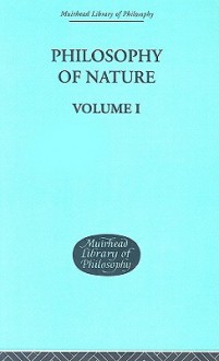 Philosophy of Nature 1 (Muirhead Library of Philosophy) - Georg Wilhelm Friedrich Hegel