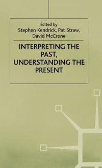 Interpreting the Past - Stephen Kendrick, Kendrick Tony