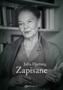 Zapisane - Julia Hartwig