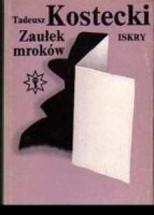 Zaułek mroków - Tadeusz Kostecki