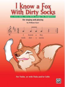 I Know A Fox With Dirty Sox Violin Book - William Starr