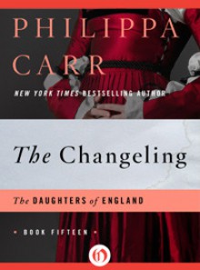 The Changeling - Philippa Carr