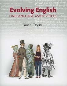 Evolving English: One Language, Many Voices - David Crystal