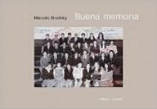 Marcelo Brodsky: Buena Memoria - Inka Schube, José Pablo Feinmann