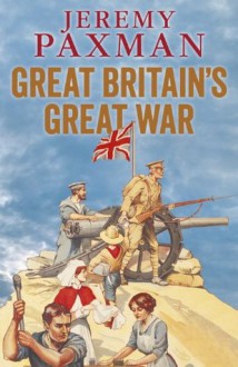 Great Britain's Great War - Jeremy Paxman