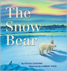 The Snow Bear - Liliana Stafford