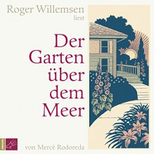 Der Garten über dem Meer - Mercè Rodoreda, Roger Willemsen