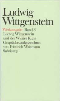 Werkausgabe in 8 Bänden: Band 3: Ludwig Wittgenstein und der Wiener Kreis: BD 3 - Ludwig Wittgenstein