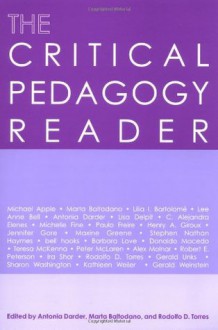 The Critical Pedagogy Reader - Antonia Darder, Darder, Marta Baltodano