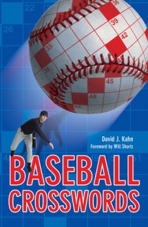 Baseball Crosswords - David J. Kahn, Will Shortz