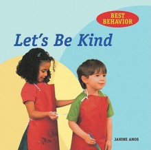 Let's Be Kind - Janine Amos, Annabel Spenceley, Rachael Underwood