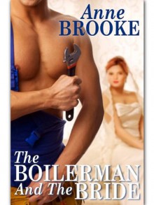 The Boilerman and The Bride - Anne Brooke