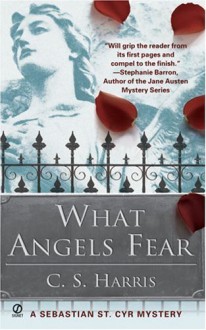 What Angel Fear (Book 1) - C.S. Harris