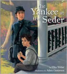 The Yankee at the Seder - Elka Weber, Adam Gustavson