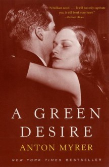 A Green Desire - Anton Myrer