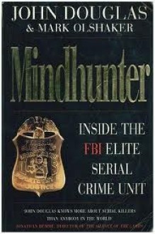 Mindhunter Inside The Fbi Elite Serial Crime Unit - Mark Olshaker