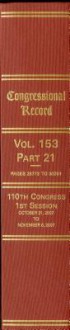 Congressional Record (Bound Volumes): Volume 153, Part 21 - U S Congress