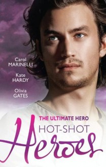 Mills & Boon : The Ultimate Hero: Hot-Shot Heroes/Billionaire Doctor, Ordinary Nurse/Her Celebrity Surgeon/The Sheikh Surgeon's Proposal - Carol Marinelli, Kate Hardy, Olivia Gates