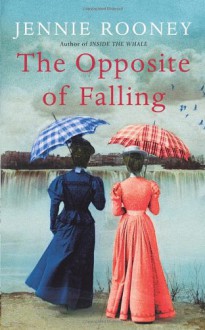 The Opposite of Falling - Jennie Rooney