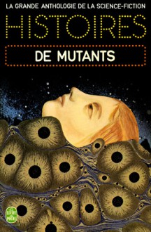 Histoires De Mutants - Gérard Klein