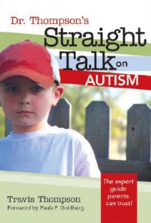 Dr. Thompson's Straight Talk on Autism - Travis Thompson