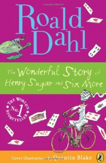 The Wonderful Story of Henry Sugar and Six More - Roald Dahl